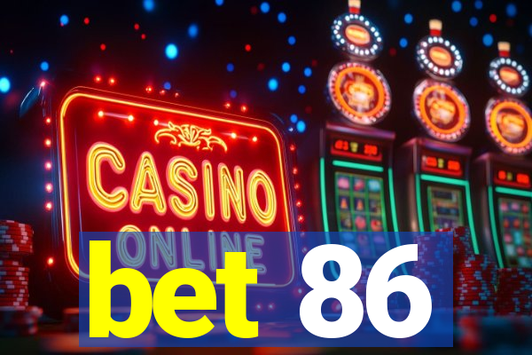 bet 86